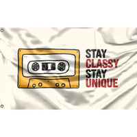 Stay Classy Stay Unique Flag