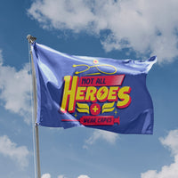 Not All Heroes Wear Capes Blue Flag - Flag Republic