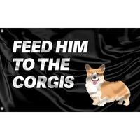 Feed Him To The Corgis Flag - Flag Republic