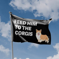Feed Him To The Corgis Flag - Flag Republic