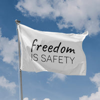 Freedom Is Safety Flag