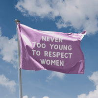 Never Too Young To Respect Women Flag