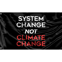 System Change Not Climate Change Flag - Flag Republic