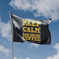 Keep Calm And Drink Coffee Flag
