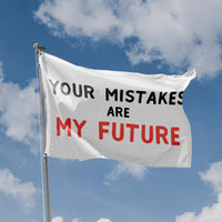 Your Mistakes Are My Future Flag