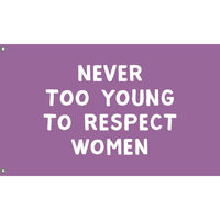 Never Too Young To Respect Women Flag