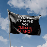 System Change Not Climate Change Flag - Flag Republic
