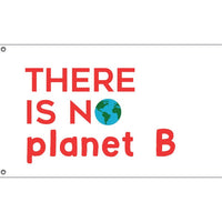The Is No Planet B Flag - Flag Republic