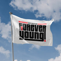 Keep Calm And Forever Young Flag - Flag Republic