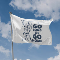 Go Long Or Go Home Flag - Flag Republic