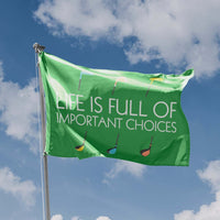 Life is Full Of Important Choices Golf Flag - Flag Republic