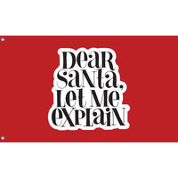 Dear Santa, Let Me Explain Flag