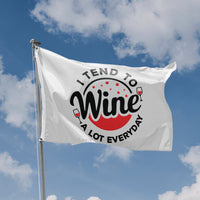 I Tend To Wine Flag