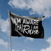 I'm Aware That I Am Rare Flag