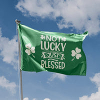 Not Lucky Just Blessed Flag - Flag Republic