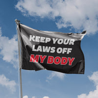Keep Your Laws Off My Body Flag