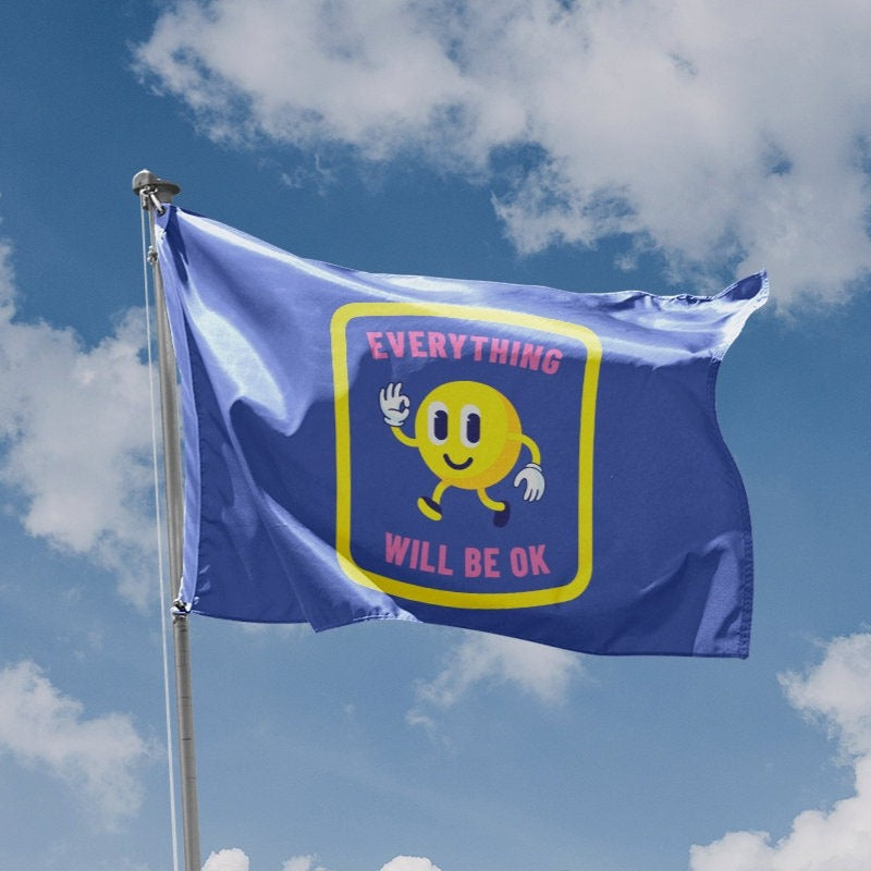 Everything Will Be OK Flag |