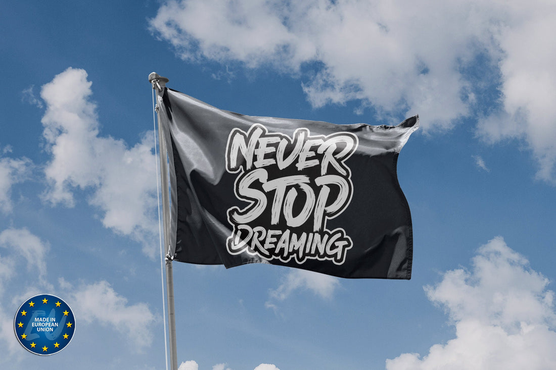 Never Stop Dreaming Flag