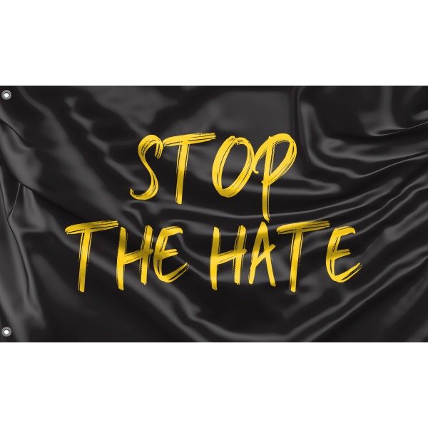 Stop The Hate Yellow Flag