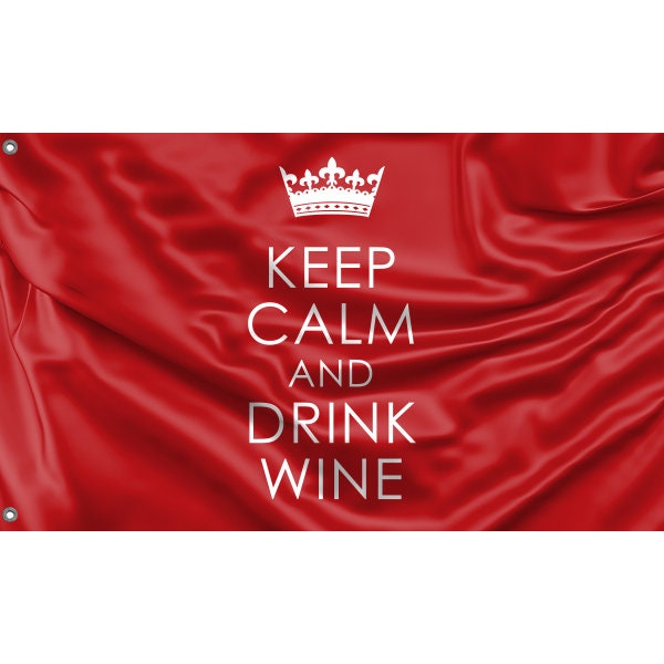 Keep Calm And Drink Wine Flag