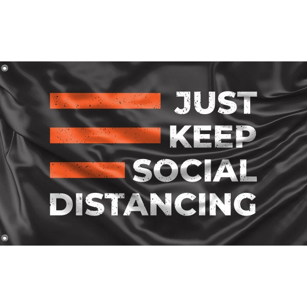 Just Keep Social Distancing Flag - Flag Republic