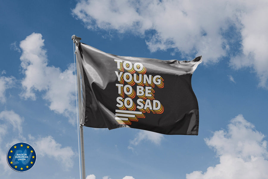 Too Young To Be Sad Flag - Flag Republic