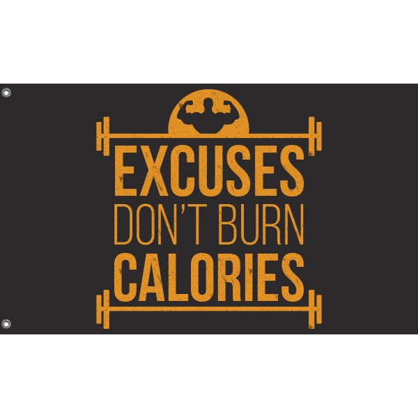 Excuses Don't Burn Calories Flag - Flag Republic