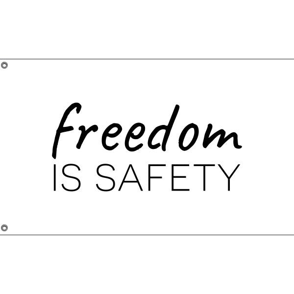 Freedom Is Safety Flag