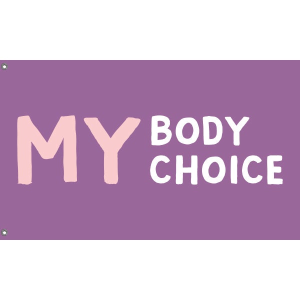 My Body My Choice Flag - Flag Republic