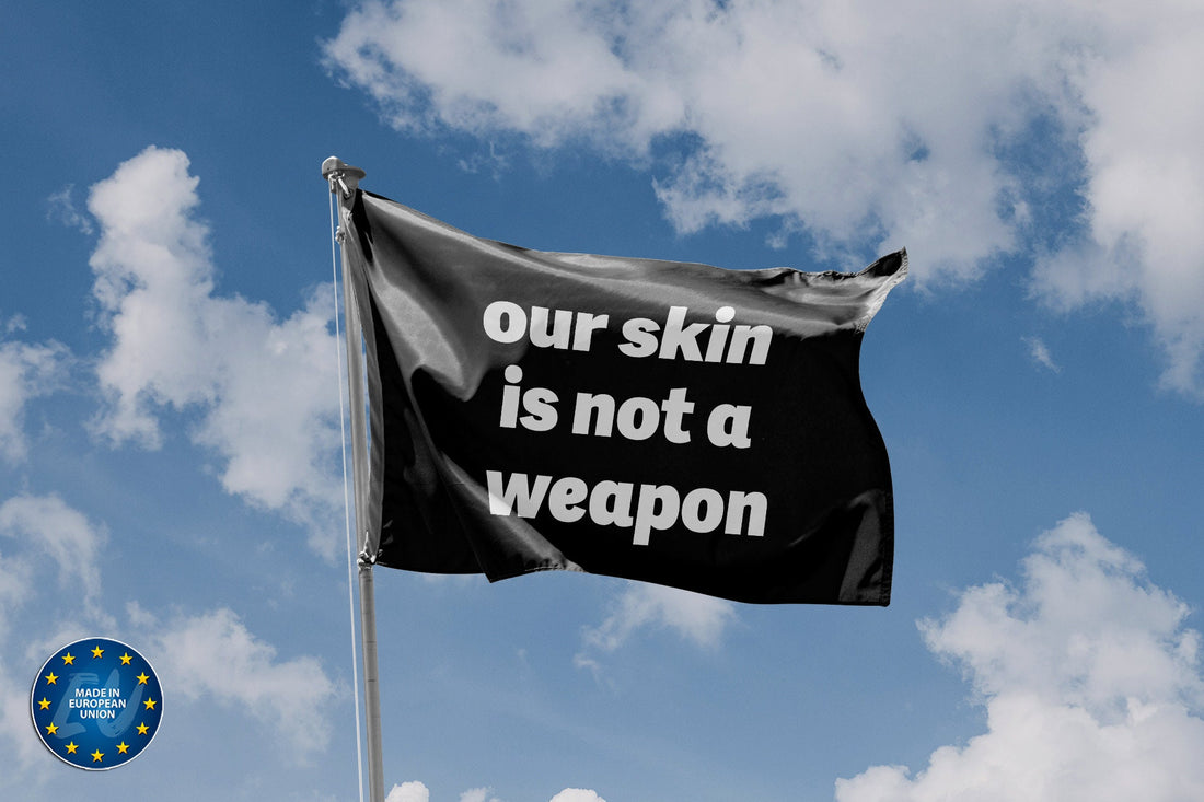 Our Skin Is Not A Weapon Flag - Flag Republic