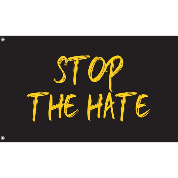 Stop The Hate Yellow Flag