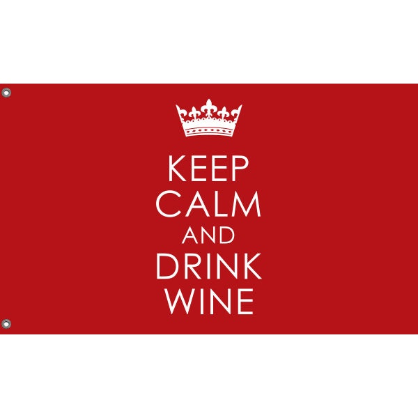 Keep Calm And Drink Wine Flag