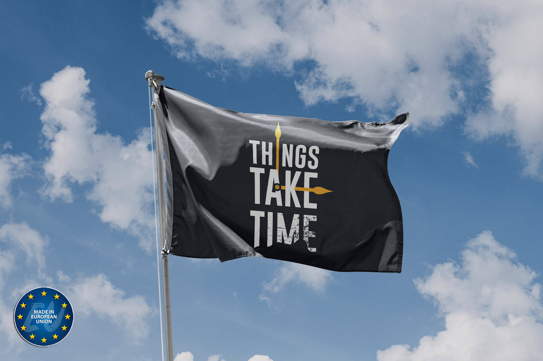 Things Take Time Flag