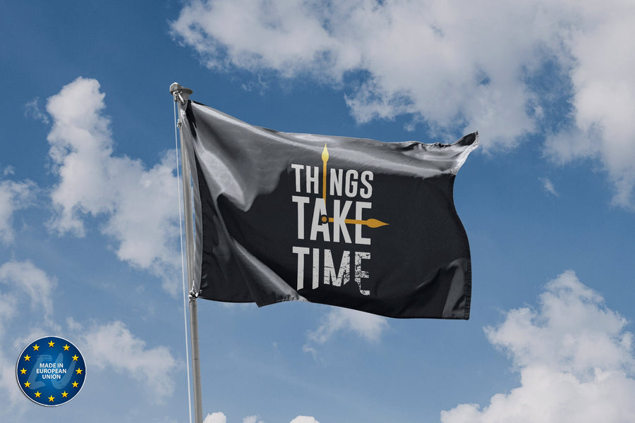 Things Take Time Flag