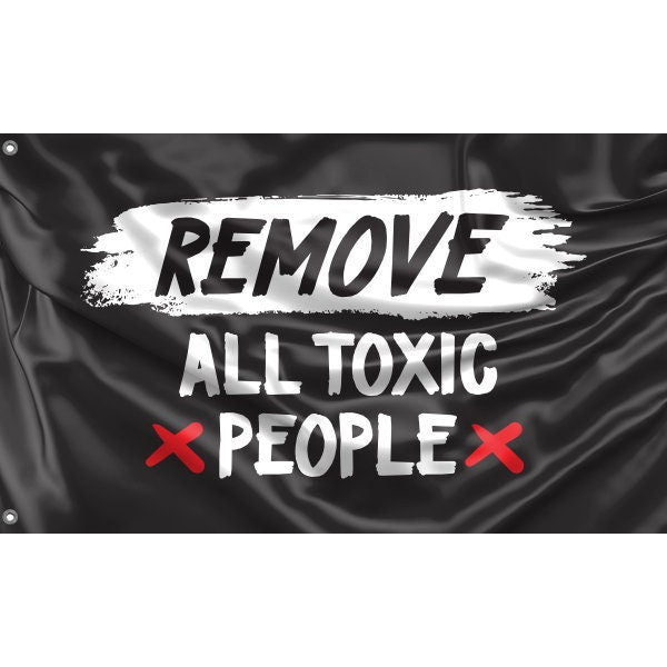 Remove All Toxic People Flag