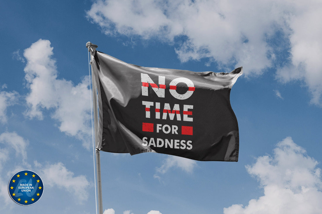 No Time For Sadness Flag - Flag Republic