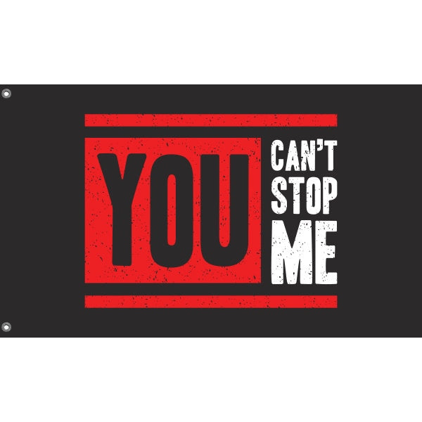 You Can't Stop Me Flag