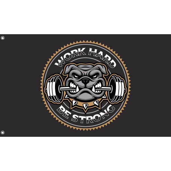 Work Hard Be Strong Dog Flag