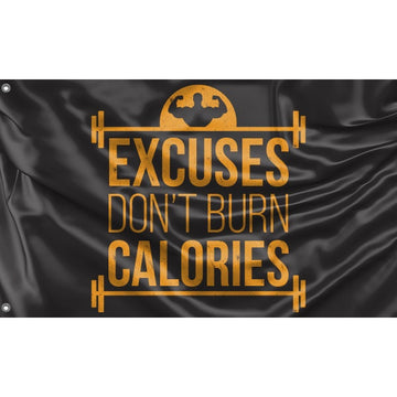 Excuses Don't Burn Calories Flag - Flag Republic