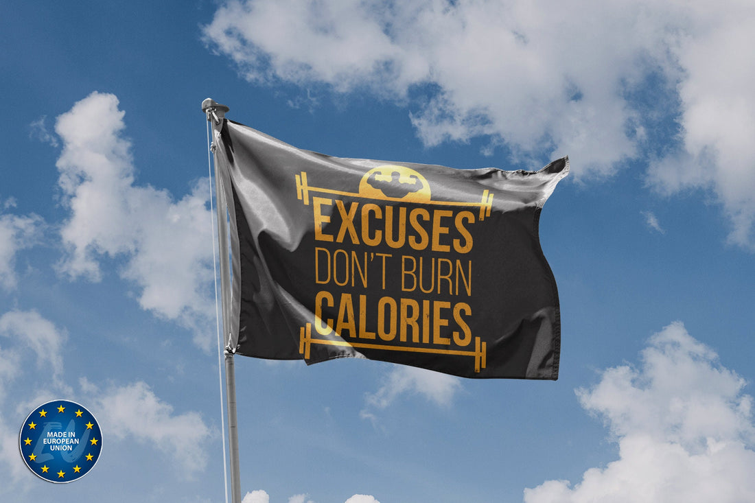 Excuses Don't Burn Calories Flag - Flag Republic