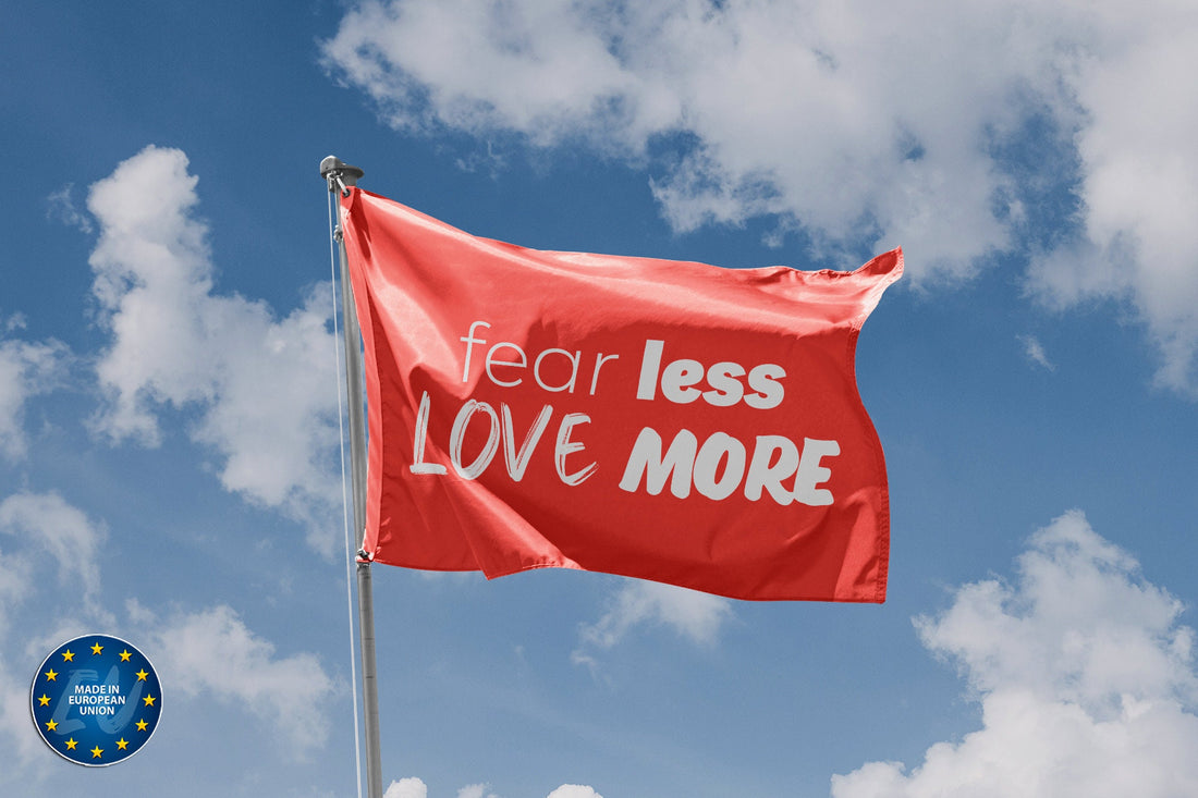 Fear Less, Love More Flag