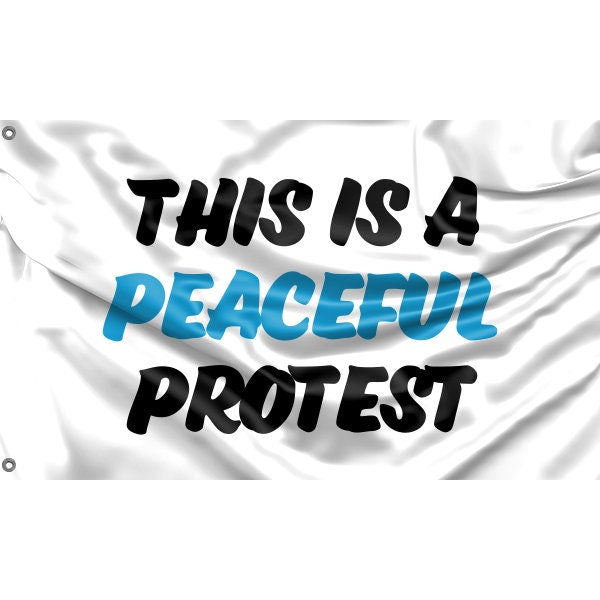 This Is A Peaceful Protest Flag - Flag Republic