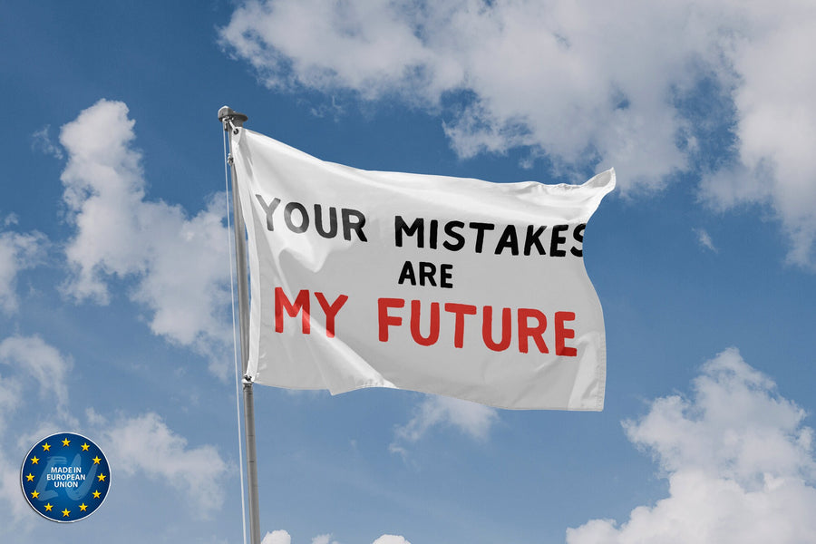 Your Mistakes Are My Future Flag