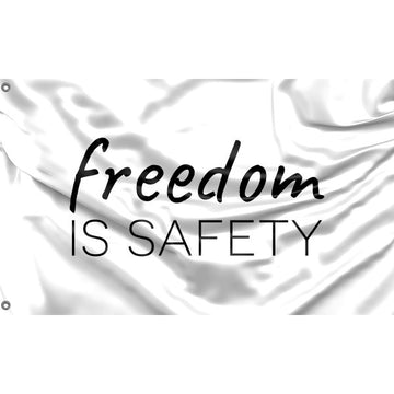 Freedom Is Safety Flag