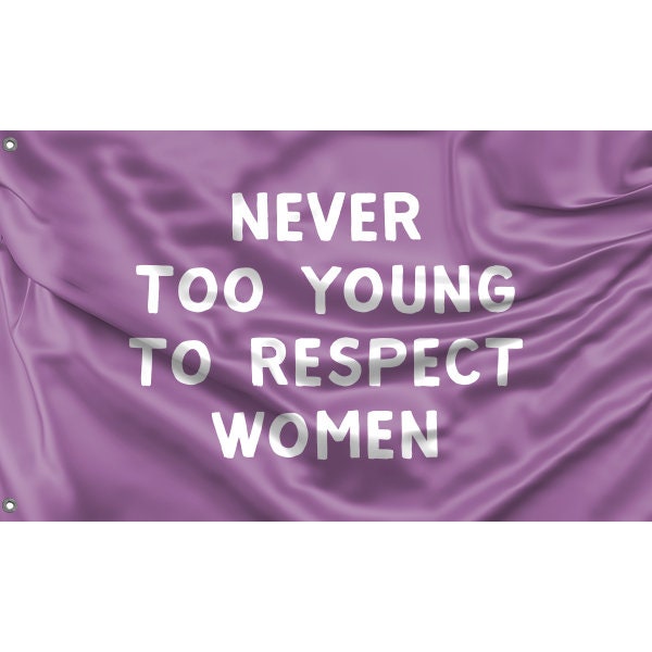 Never Too Young To Respect Women Flag