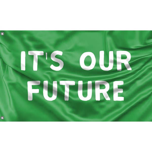 It's Our Future Flag