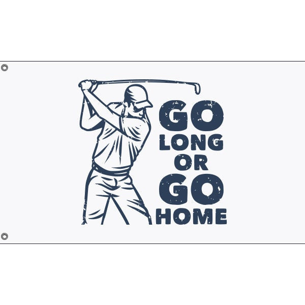 Go Long Or Go Home Flag - Flag Republic