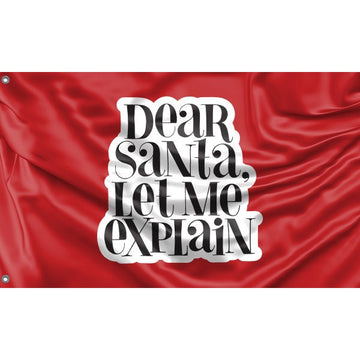 Dear Santa, Let Me Explain Flag