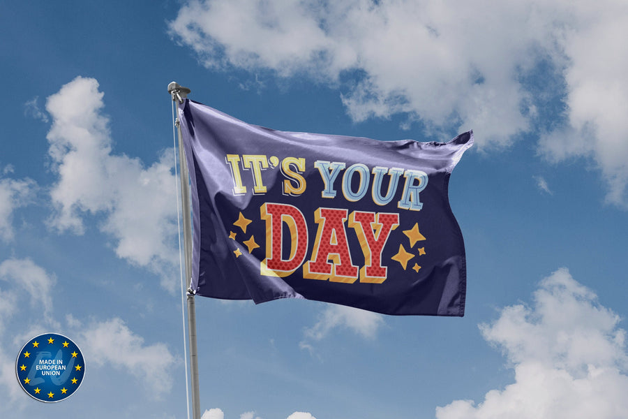 It's Your Day Flag