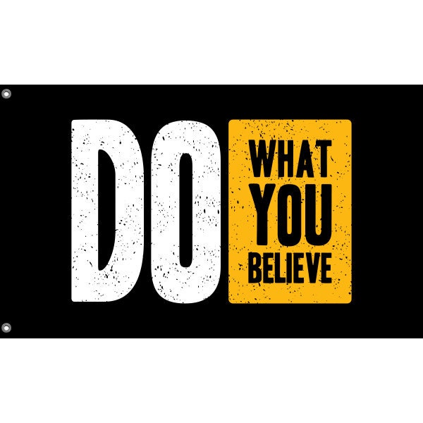 Do What You Believe Flag - Flag Republic